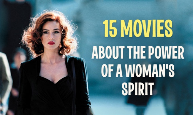 15 вдъхновяващи филмa, разкриващи силата на жената