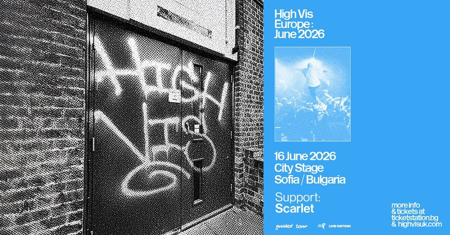 High Vis идват в София със Scarlet като специален подгряващ артист на 16 юни